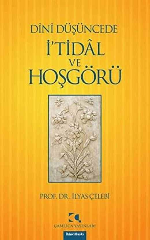 Dini Düşüncede İ’tidal ve Hoşgörü | Çamlıca Yayınları (Ciltsiz)
