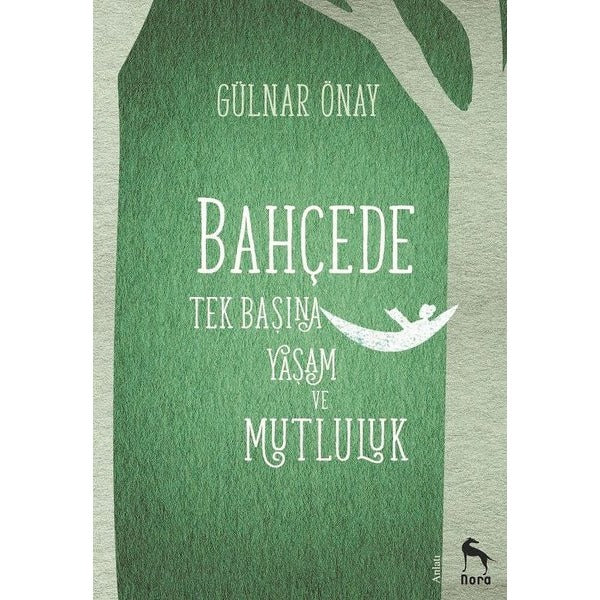 Bahçede Tek Başına Yaşam ve Mutluluk | Nora