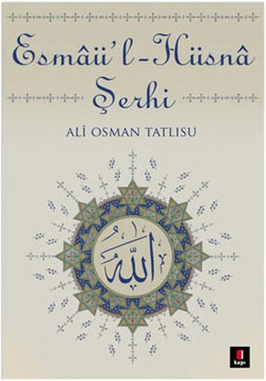 Esmaü-l Hüsna Şerhi | Kapı Yayınları - Temel Eserler Dizisi (İnce Kapak)