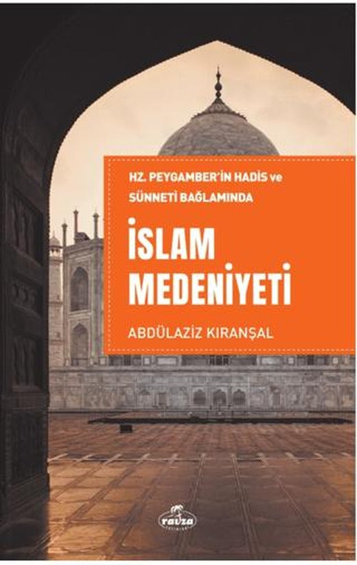 Hz. Peygamber’in Hadis ve Sünneti Bağlamında İslam Medeniyeti | Ravza Yayınları (Ciltsiz)