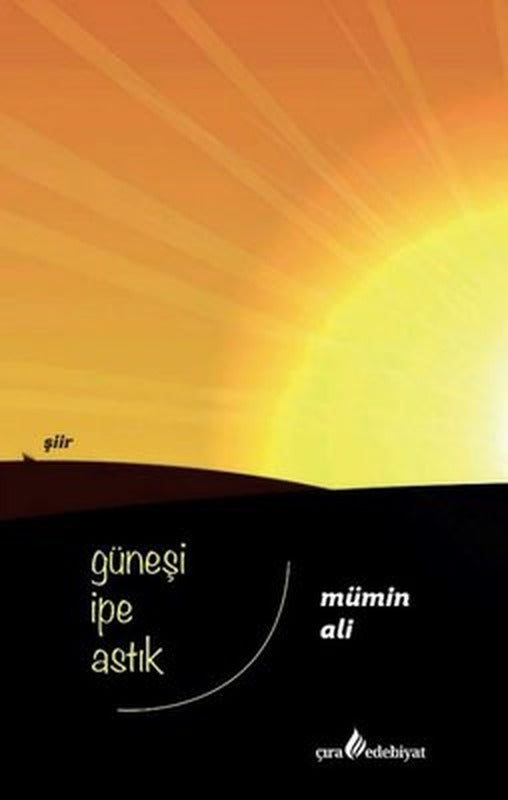 Güneşi İpe Astık | Çıra Yayınları