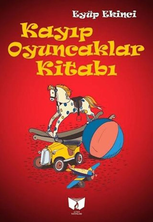 Kayıp Oyuncaklar Kitabı | Ateş Yayınları (Ciltsiz)