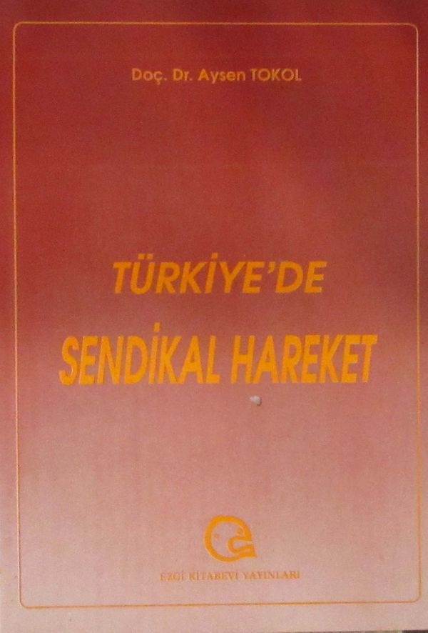 Türkiye’de Sendikal Hareket | Ezgi Kitabevi Yayınları (Ciltsiz)