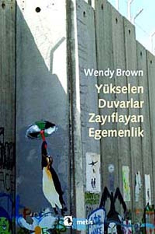Yükselen Duvarlar Zayıflayan Egemenlik | Metis Yayınları