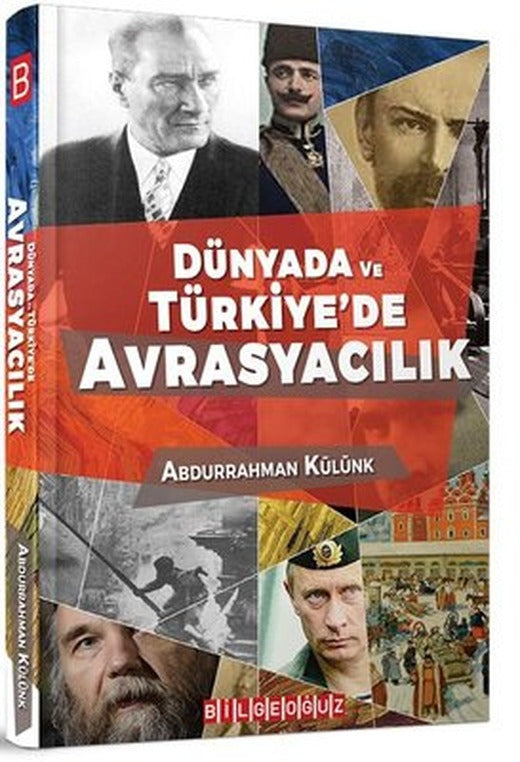 Dünyada ve Türkiye'de Avrasyacılık | Bilgeoğuz Yayınları