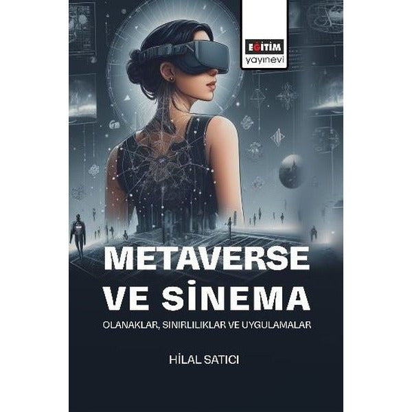 Metaverse ve Sinema - Olanaklar Sınırlılıklar ve Uygulamalar | Eğitim Yayınevi (İnce Kapak)
