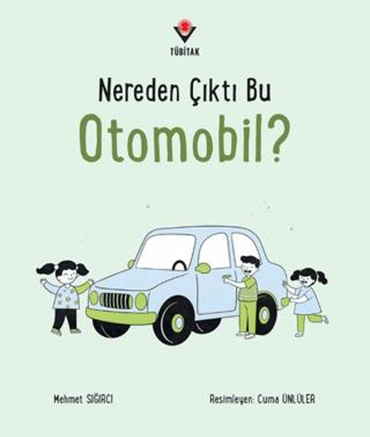 Nereden Çıktı Bu Otomobil? | TÜBİTAK Yayınları (Ciltsiz)