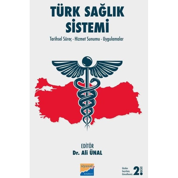 Türk Sağlık Sistemi: Tarihsel Süreç - Hizmet Sunumu - Uygulamalar | Siyasal Kitabevi (İnce Kapak)