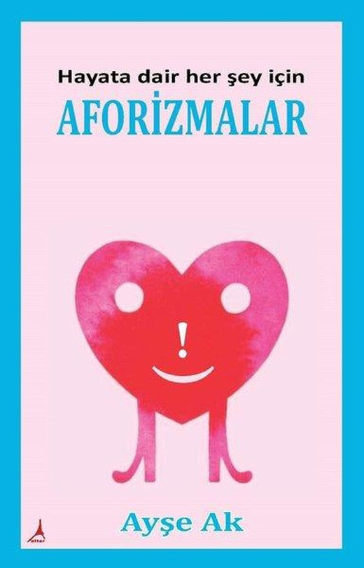 Hayata Dair Her Şey İçin Aforizmalar