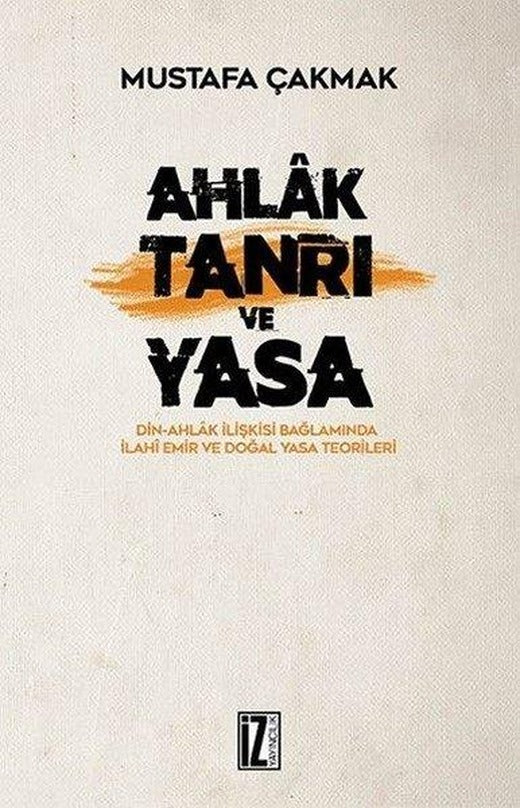 Ahlak Tanrı ve Yasa | İz Yayıncılık (İnce Kapak)