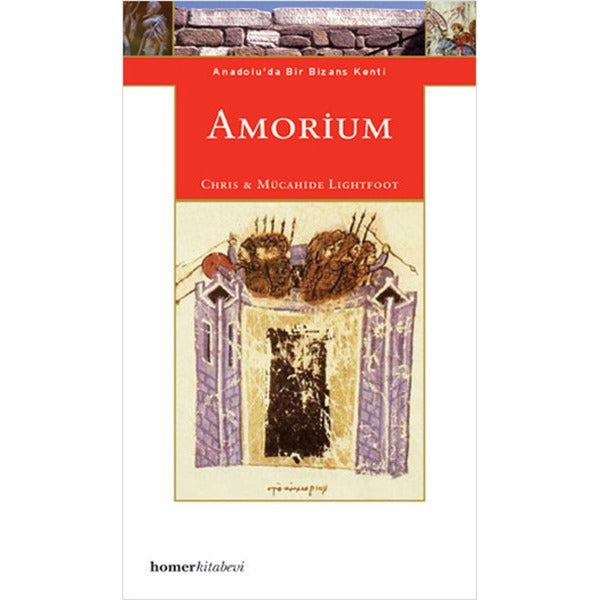 Amorium, Anadolu’da Bir Bizans Kenti | Homer Kitabevi (Ciltsiz)