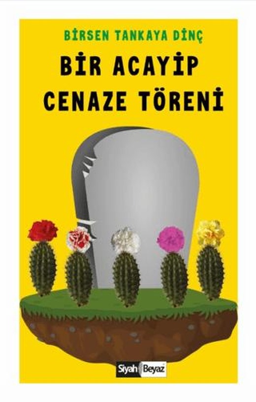 Bir Acayip Cenaze Töreni | Siyah Beyaz Yayınları (Ciltsiz)