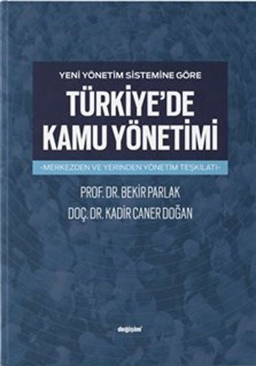 Yeni Yönetim Sistemine Göre Türkiye'de Kamu Yönetimi | Değişim Yayınları (Ciltsiz)