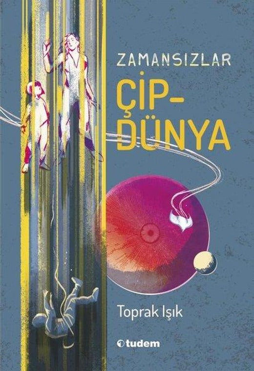 Zamansızlar - Çipdünya | Tudem Yayınları (İnce Kapak)