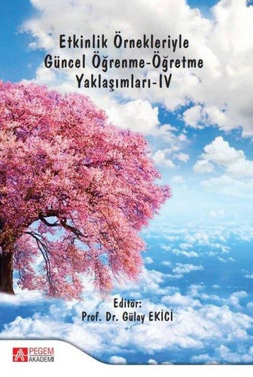 Etkinlik Örnekleriyle Güncel Öğrenme-Öğretme Yaklaşımları 4 | Pegem Akademi Yayıncılık (İnce Kapak)