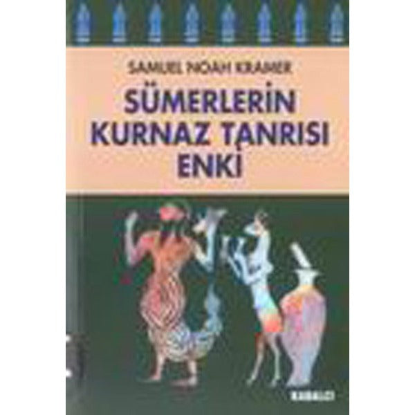 Sümerlerin Kurnaz Tanrısı Enki | Kabalcı Yayınevi (İnce Kapak)