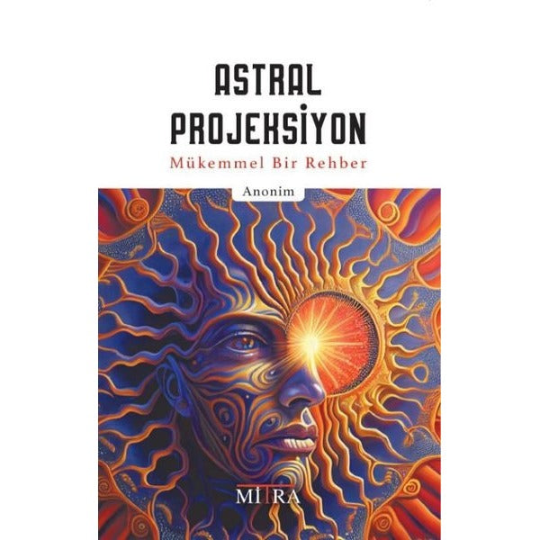 Astral Projeksiyon - Mükemmel Bir Rehber | Mitra