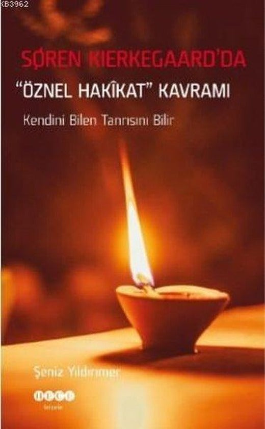 Soren Kierkegaard'da Öznel Hakikat Kavramı | Hece Yayınları (İnce Kapak)