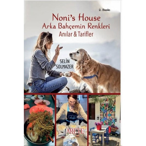 Noni's House - Arka Bahçemin Renkleri - Anılar & Tarifler | Arete Yayınları (İnce Kapak)