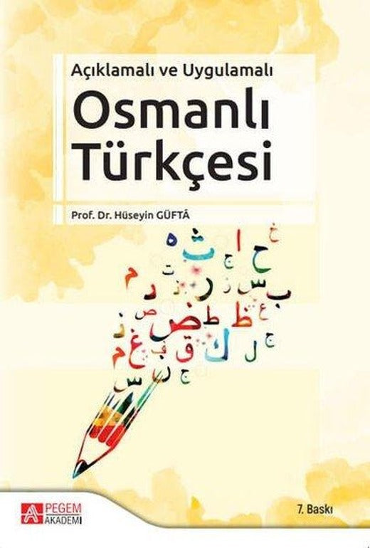 Açıklamalı ve Uygulamalı Osmanlı Türkçesi | Pegem Akademi Yayıncılık (İnce Kapak)