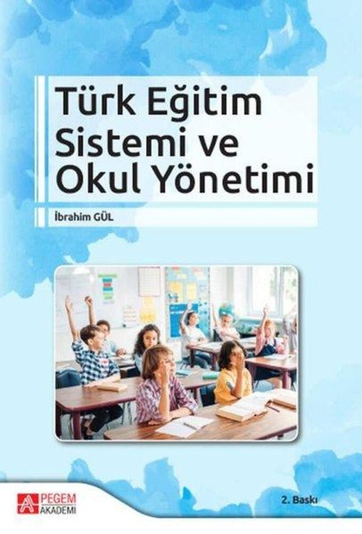 Türk Eğitim Sistemi ve Okul Yönetimi | Pegem Akademi Yayıncılık (İnce Kapak)