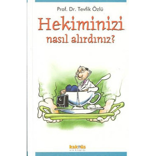 Hekiminizi Nasıl Alırdınız?