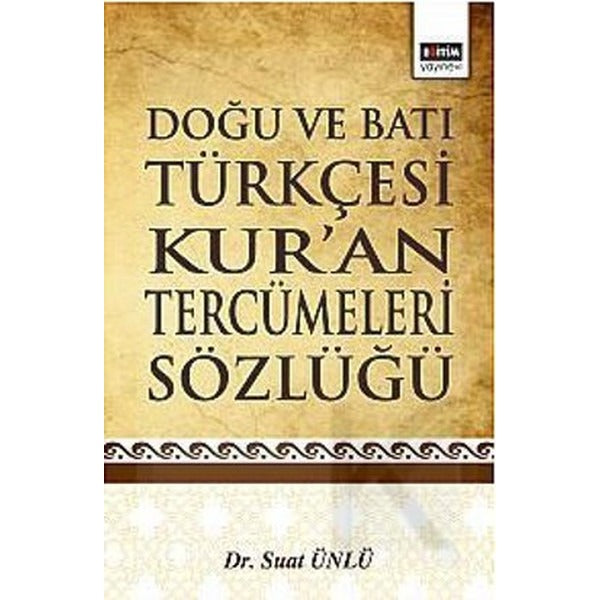 Doğu ve Batı Türkçesi Kur'an Tercümeleri Sözlüğü | Eğitim Yayınevi (İnce Kapak)
