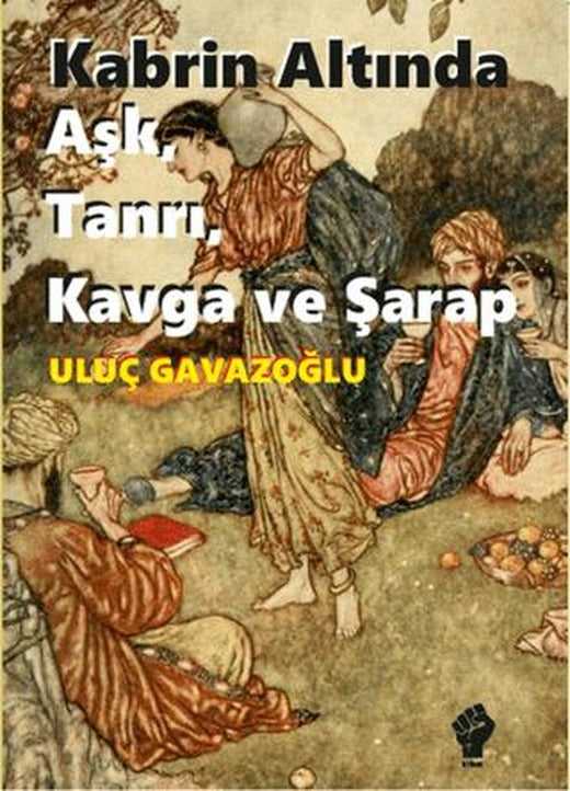 Kabrin Altında Aşk, Tanrı, Kavga ve Şarap | İştirak Yayınevi (Ciltsiz)