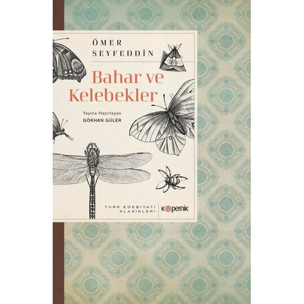 Bahar ve Kelebekler - Türk Edebiyatı Klasikleri | Kopernik Kitap (İnce Kapak)