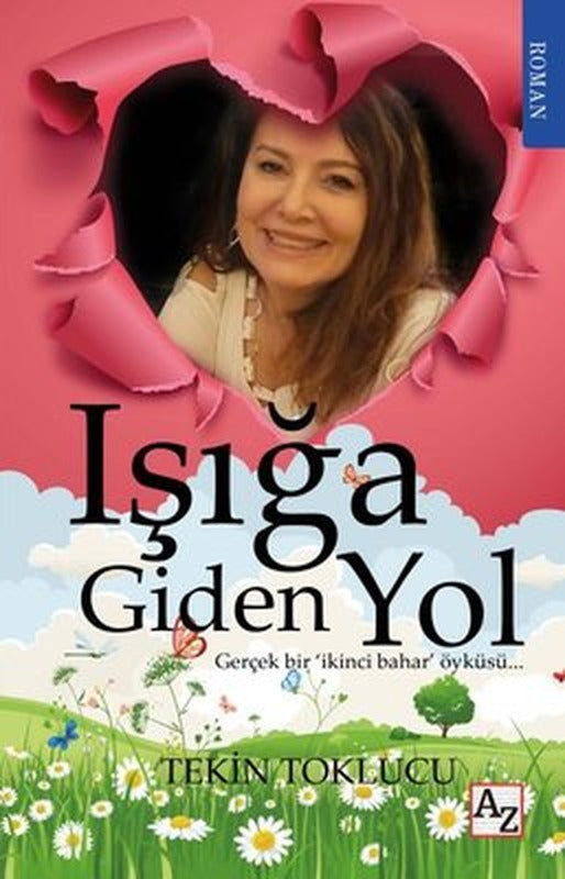 Işığa Giden Yol - Gerçek Bir İkinci Bahar Öyküsü | Az Kitap