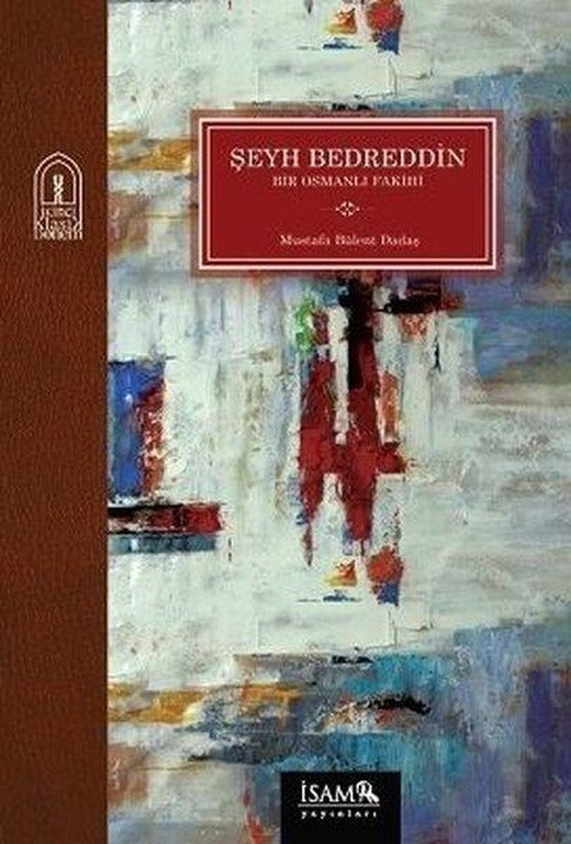 Şeyh Bedreddin Bir Osmanlı Fakihi | İsam Yayınları (İnce Kapak)