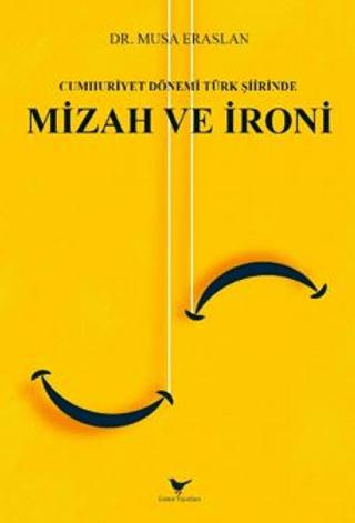 Cumhuriyet Dönemi Türk Şiirinde Mizah ve İroni