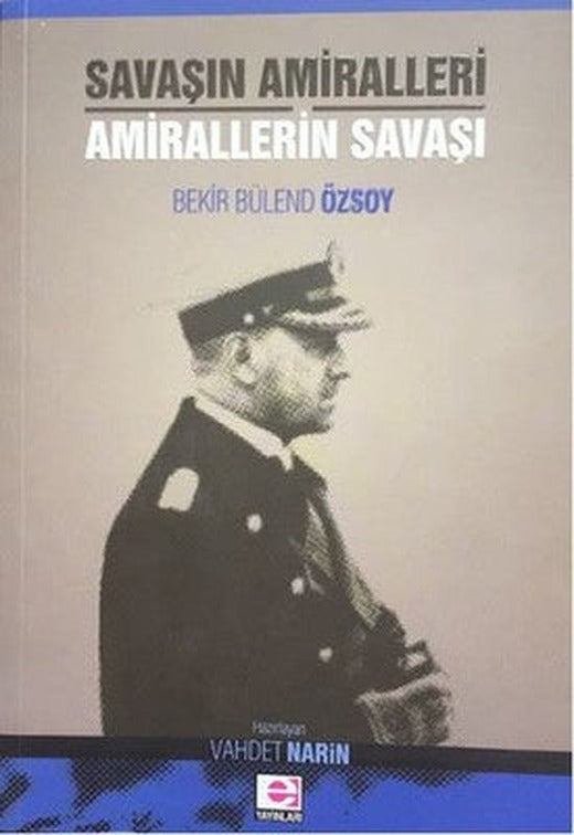 Savaşın Amiralleri Amirallerin Savaşı | E Yayınları