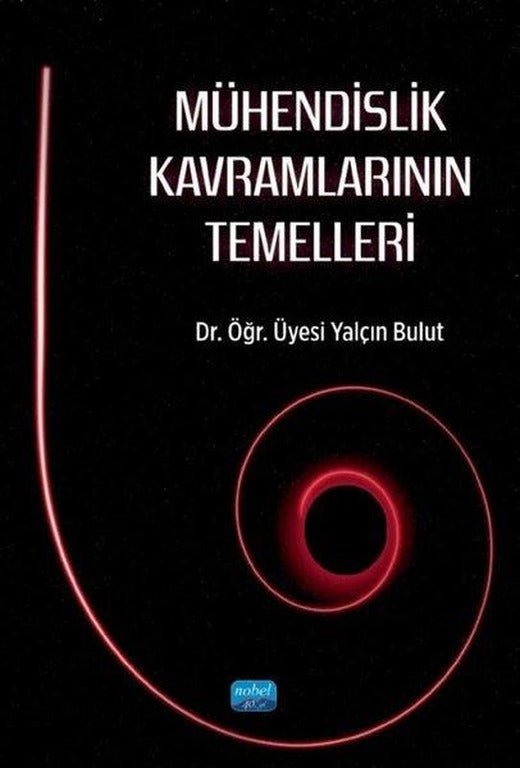 Mühendislik Kavramlarının Temelleri | Nobel Akademik Yayıncılık (İnce Kapak)