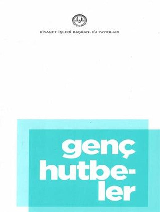 Genç Hutbeler | Diyanet İşleri Başkanlığı (Ciltsiz)