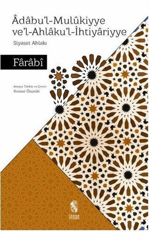 Adabu'l - Mulukiyye Ve'l Ahlaku'l - İhtiyariyye - Siyaset Ahlakı | İnsan Yayınları (İnce Kapak)