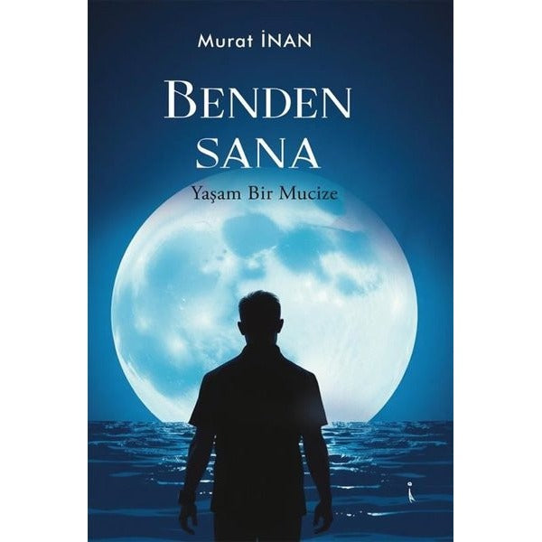 Benden sana - Yaşam Bir Mucize | İkinci Adam Yayınları (İnce Kapak)
