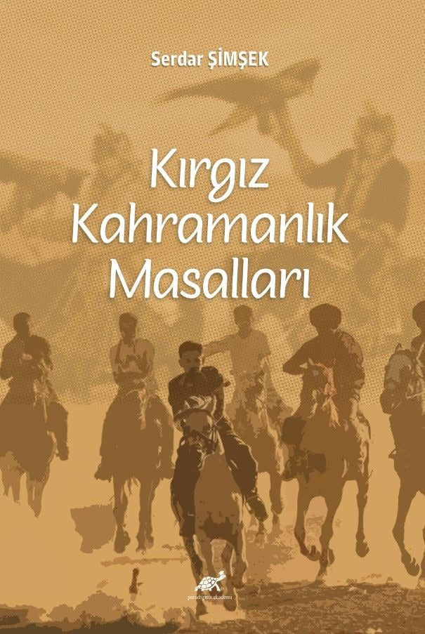 Kırgız Kahramanlık Masalları | Paradigma Akademi Yayınları (Ciltsiz)