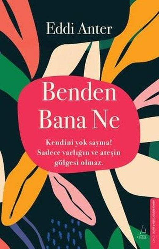 Benden Bana Ne | Destek Yayınları (İnce Kapak)
