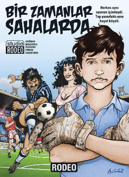 Bir Zamanlar Sahalarda | Rodeo Yayınları