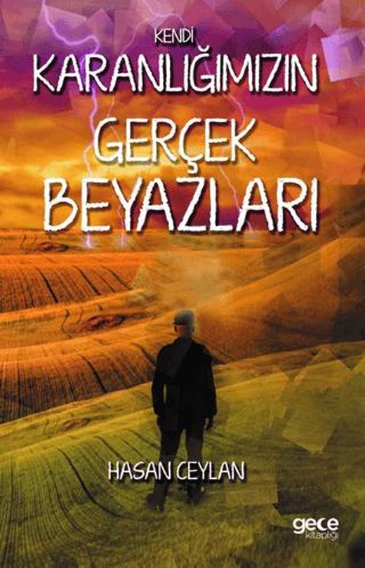Kendi Karanlığımızın Gerçek Beyazları