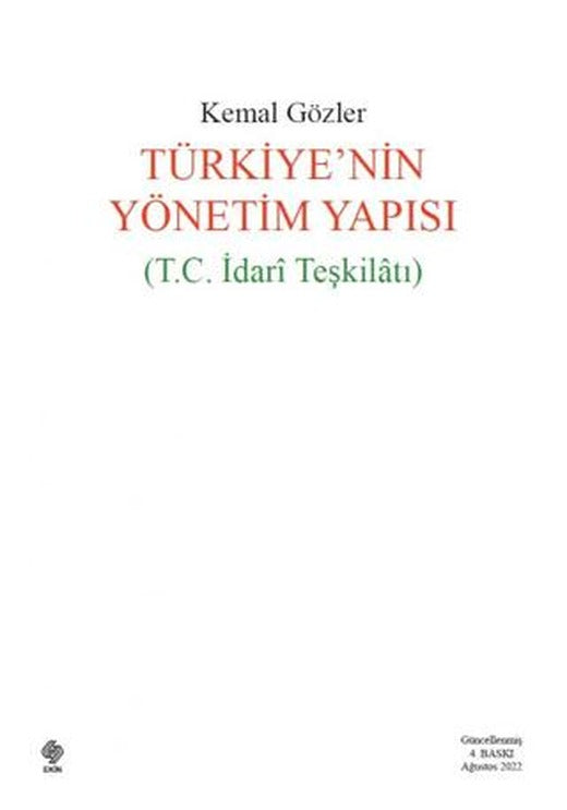 Türkiye'nin Yönetim Yapısı (T.C İdari Teşkilatı) | Ekin Basım Yayın (Ciltsiz)