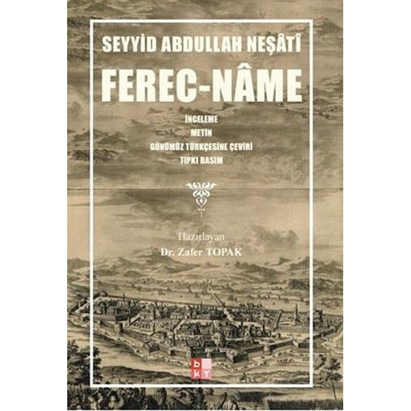 Ferec-Name: İnceleme - Metin - Günümüz Türkçesine Çeviri - Tıpkıbasım | Babıali Kültür - BKY (İnce Kapak )