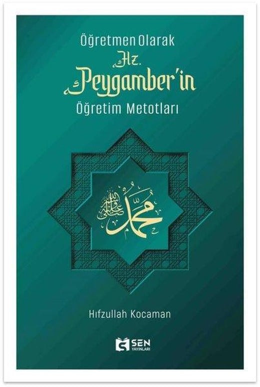 Öğretmen Olarak Hz. Peygamber'in Öğretim Metotları | Sen Yayınları (İnce Kapak)