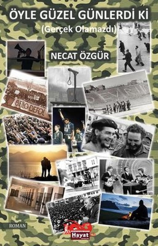 Öyle Güzel Günlerdi Ki - Gerçek Olamazdı | Hayat Özlem Kayalı Yayınları