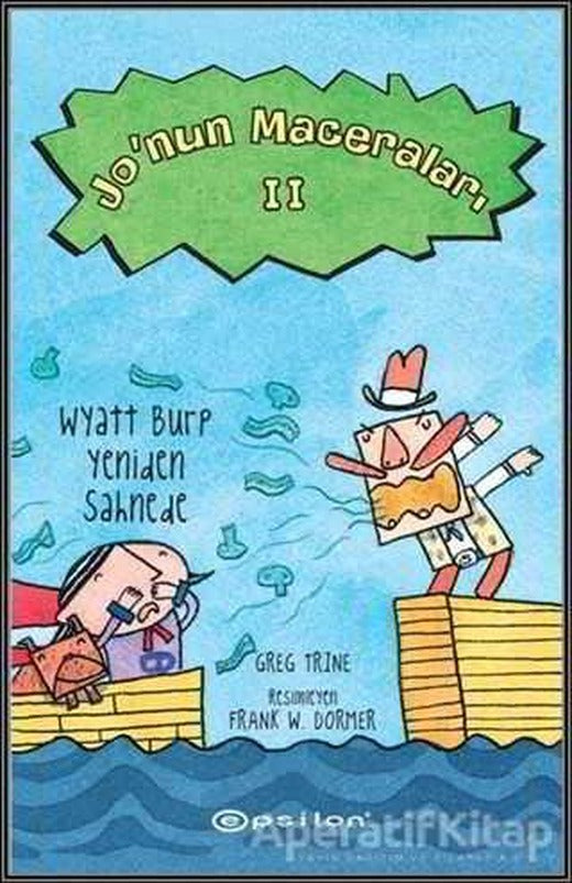 Jo‘nun Maceraları 2 : Wyatt Burp Yeniden Sahnede - Greg Trine - Epsilon Yayınevi | Epsilon Yayınevi