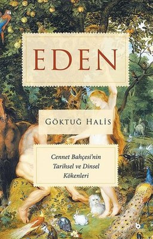 Eden - Cennet Bahçesi'nin Tarihsel ve Dinsel Kökenleri | Beyaz Baykuş