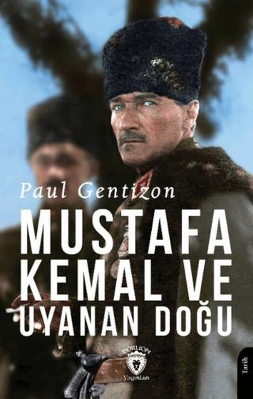Mustafa Kemal ve Uyanan Doğu | Dorlion Yayınları (Ciltsiz)