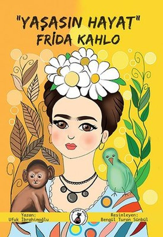 Yaşasın Hayat - Frida Kahlo | Misket Kitap