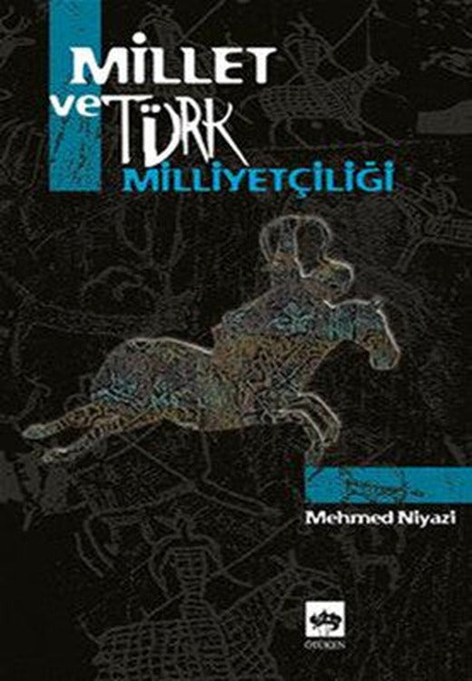 Millet ve Türk Milliyetçiliği | Ötüken Neşriyat Yayınları